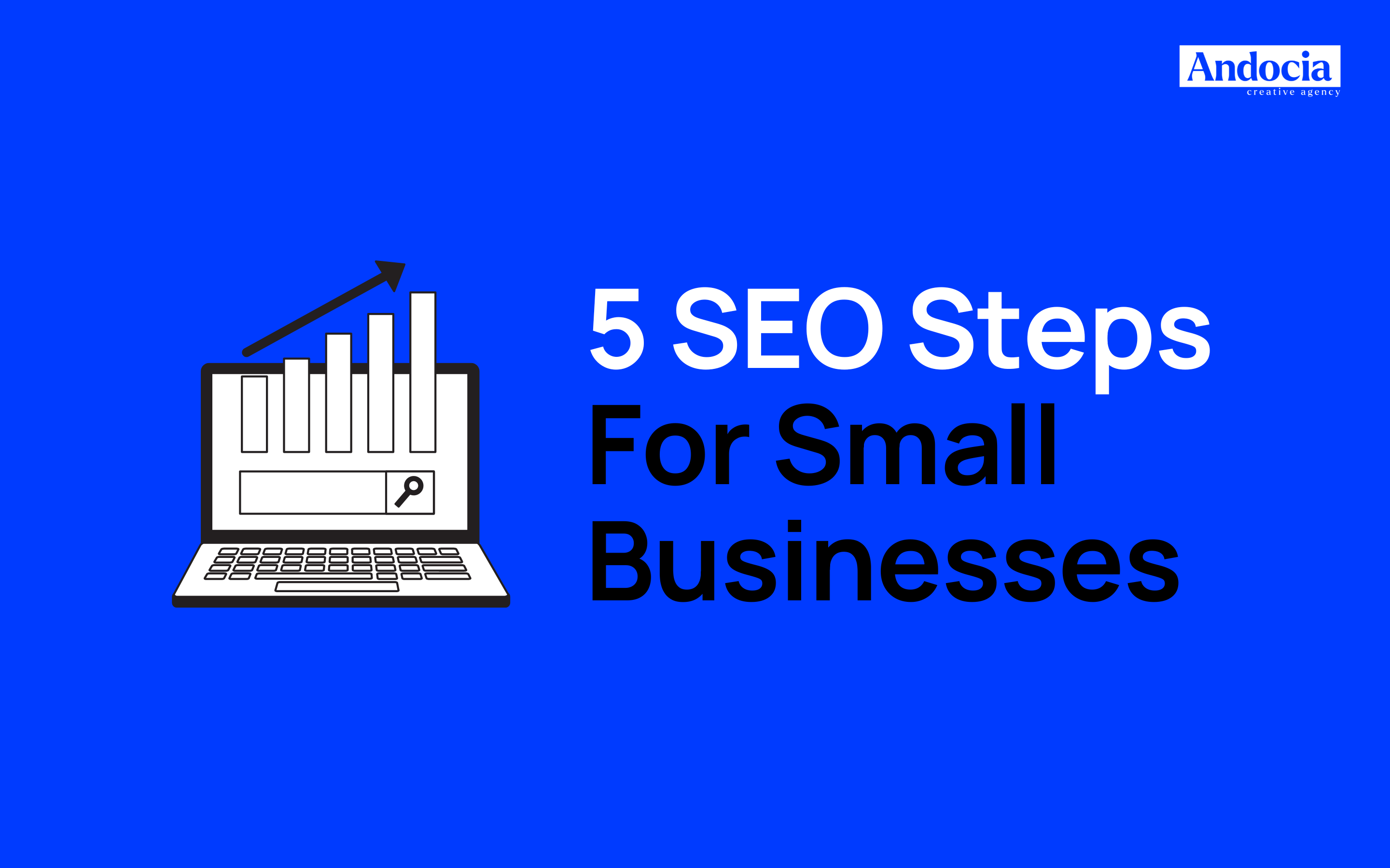 5 SEO Steps For Small Businesses​